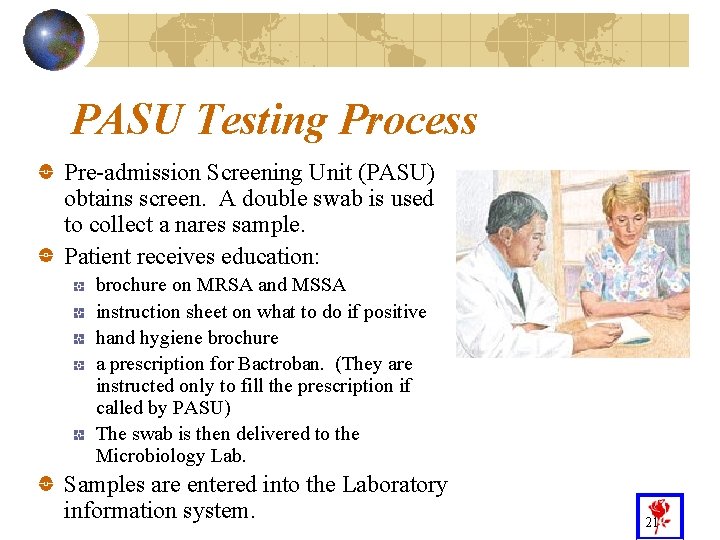 PASU Testing Process Pre-admission Screening Unit (PASU) obtains screen. A double swab is used