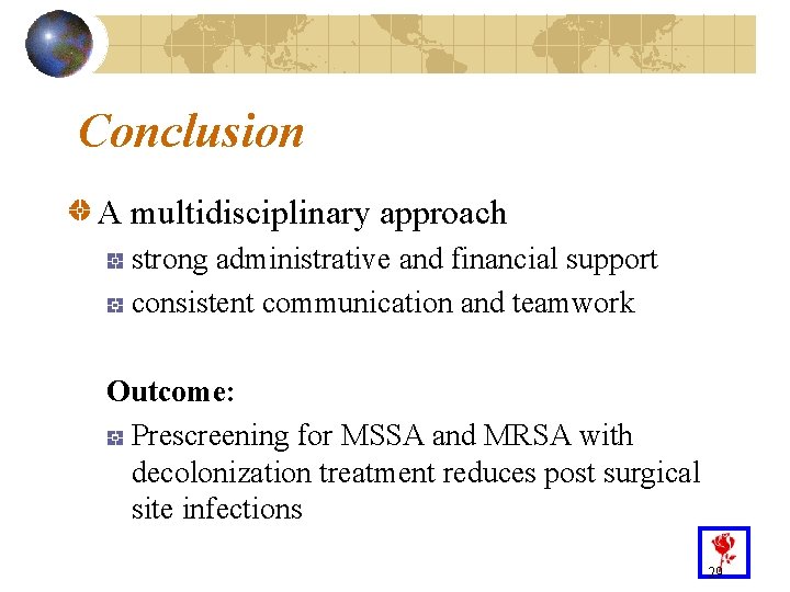 Conclusion A multidisciplinary approach strong administrative and financial support consistent communication and teamwork Outcome: