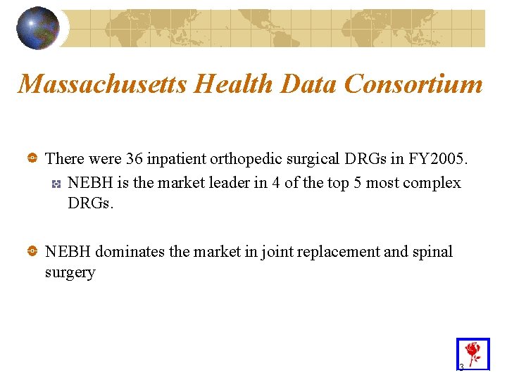 Massachusetts Health Data Consortium There were 36 inpatient orthopedic surgical DRGs in FY 2005.