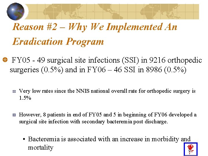 Reason #2 – Why We Implemented An Eradication Program FY 05 - 49 surgical