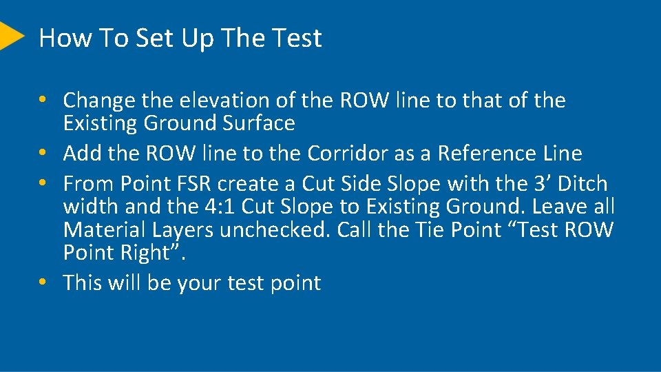 How To Set Up The Test • Change the elevation of the ROW line