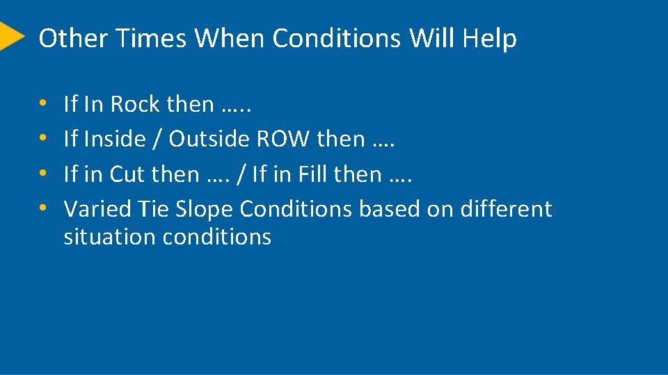 Other Times When Conditions Will Help • • If In Rock then …. .