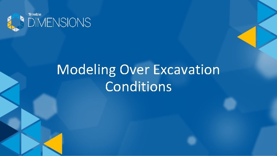 Modeling Over Excavation Conditions 