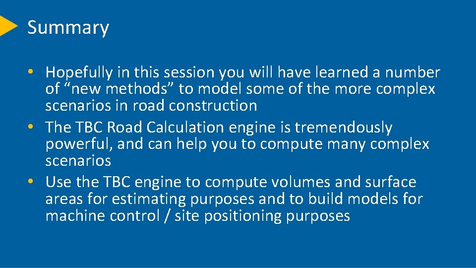 Summary • Hopefully in this session you will have learned a number of “new