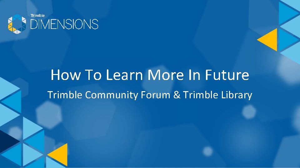 How To Learn More In Future Trimble Community Forum & Trimble Library 