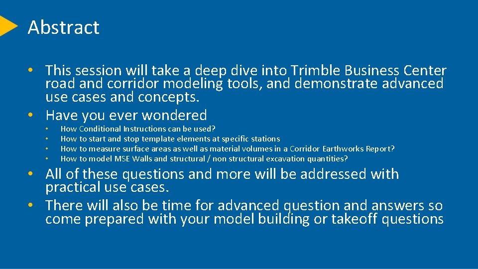 Abstract • This session will take a deep dive into Trimble Business Center road