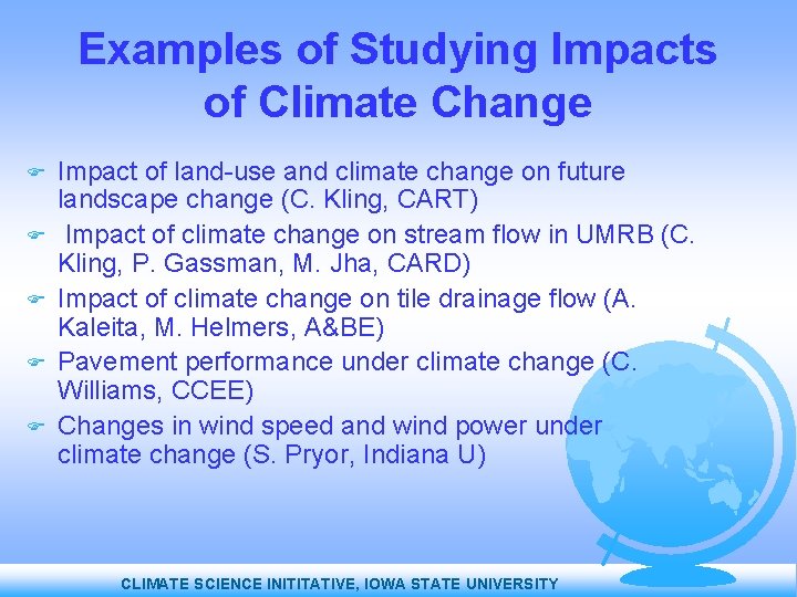 Examples of Studying Impacts of Climate Change Impact of land-use and climate change on