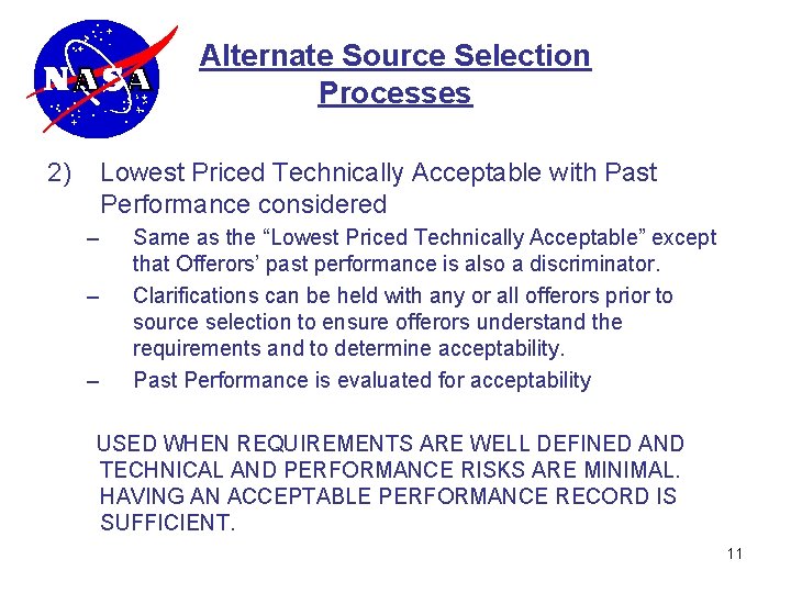 Alternate Source Selection Processes 2) Lowest Priced Technically Acceptable with Past Performance considered –