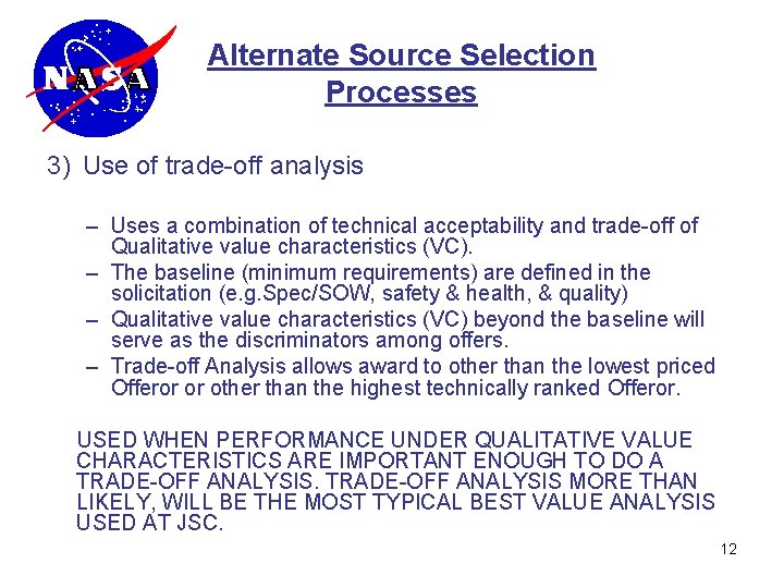 Alternate Source Selection Processes 3) Use of trade-off analysis – Uses a combination of