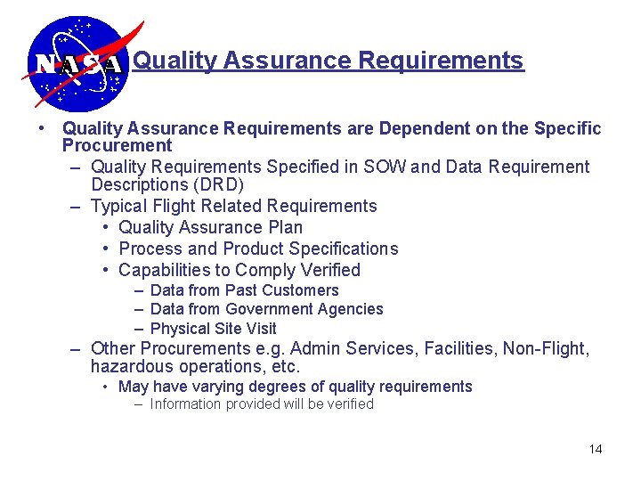Quality Assurance Requirements • Quality Assurance Requirements are Dependent on the Specific Procurement –