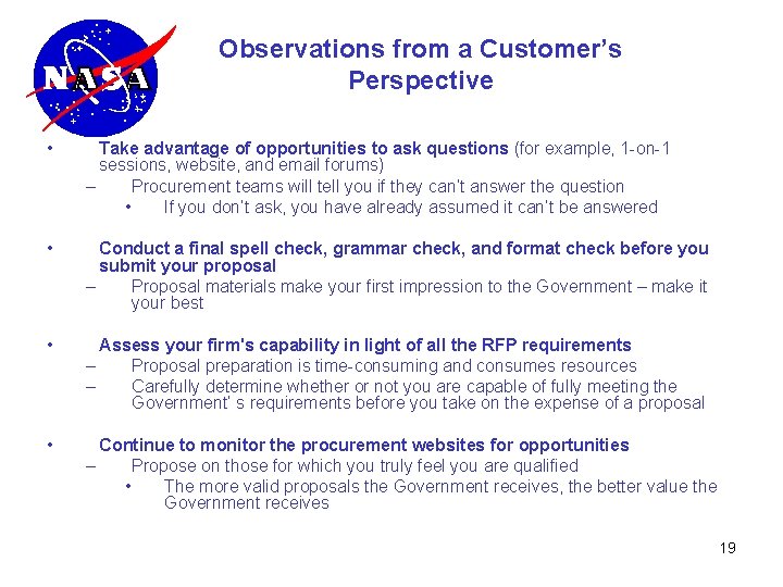 Observations from a Customer’s Perspective • Take advantage of opportunities to ask questions (for