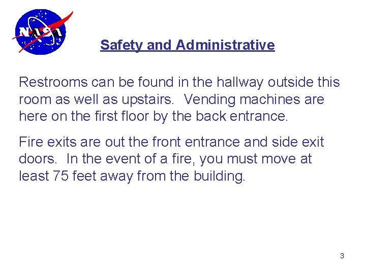 Safety and Administrative Restrooms can be found in the hallway outside this room as