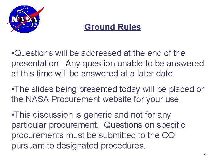 Ground Rules • Questions will be addressed at the end of the presentation. Any