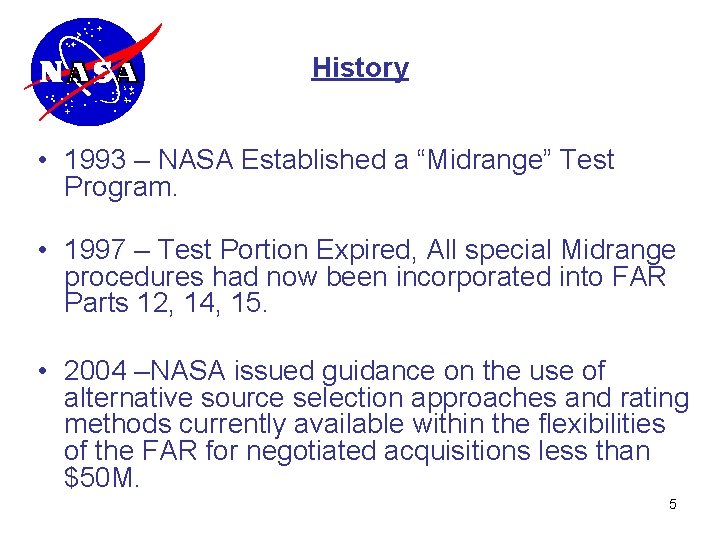 History • 1993 – NASA Established a “Midrange” Test Program. • 1997 – Test