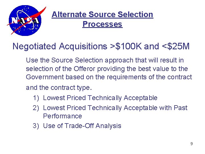 Alternate Source Selection Processes Negotiated Acquisitions >$100 K and <$25 M Use the Source