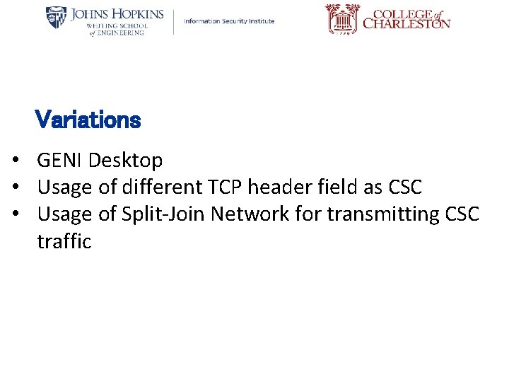 Variations • GENI Desktop • Usage of different TCP header field as CSC •