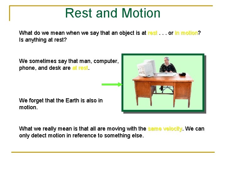 Rest and Motion What do we mean when we say that an object is