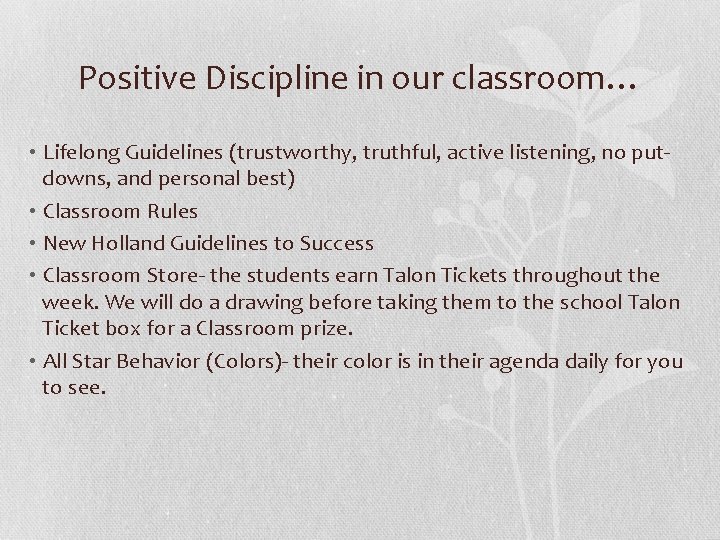 Positive Discipline in our classroom… • Lifelong Guidelines (trustworthy, truthful, active listening, no putdowns,