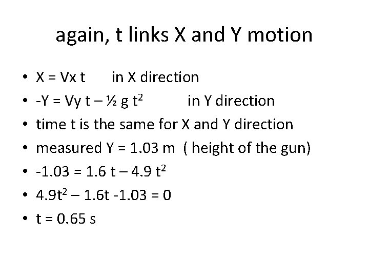 again, t links X and Y motion • • X = Vx t in