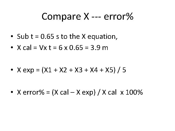 Compare X --- error% • Sub t = 0. 65 s to the X