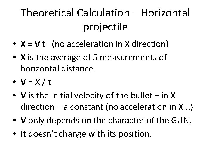 Theoretical Calculation – Horizontal projectile • X = V t (no acceleration in X
