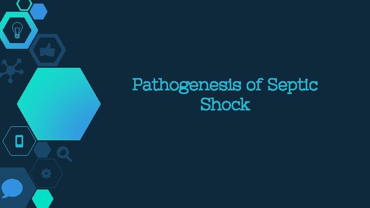 Pathogenesis of Septic Shock 