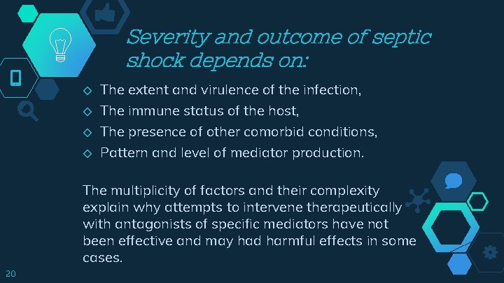 Severity and outcome of septic shock depends on: ◇ ◇ The extent and virulence