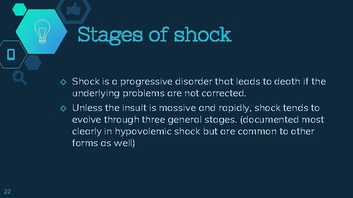 Stages of shock ◇ ◇ 22 Shock is a progressive disorder that leads to