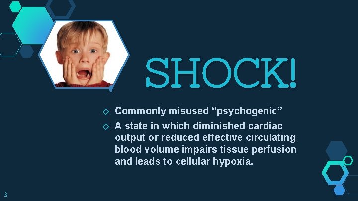 SHOCK! ◇ ◇ 3 Commonly misused “psychogenic” A state in which diminished cardiac output