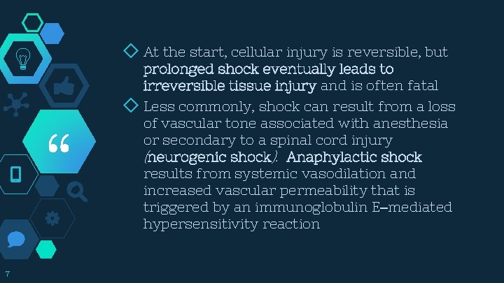 ◇ At the start, cellular injury is reversible, but ◇ “ 7 prolonged shock