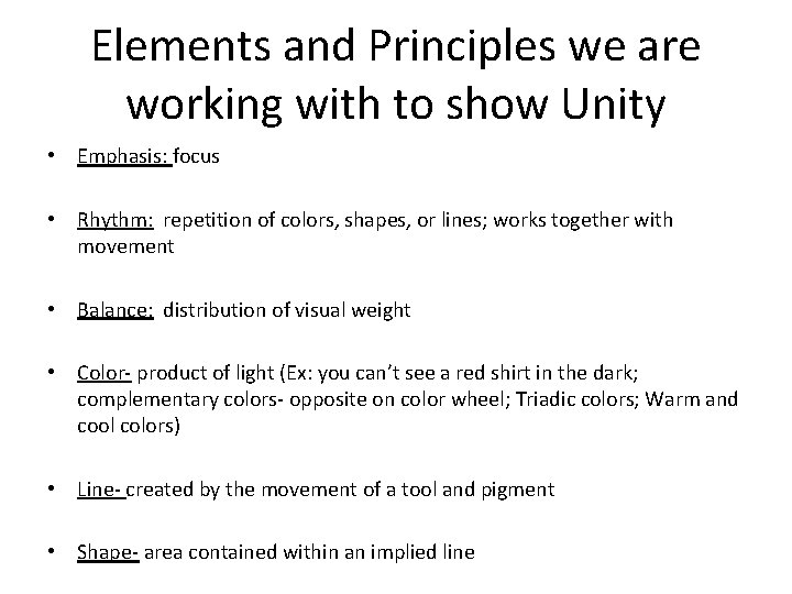 Elements and Principles we are working with to show Unity • Emphasis: focus •