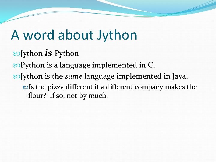 A word about Jython is Python is a language implemented in C. Jython is A word about Jython is Python is a language implemented in C. Jython is
