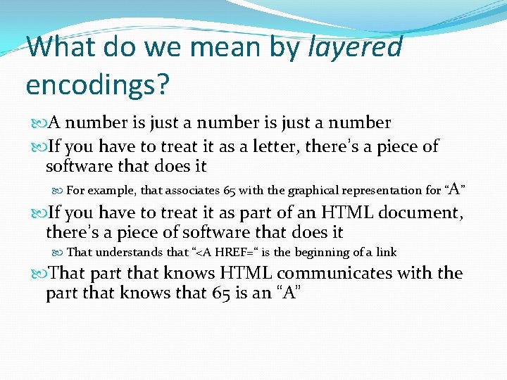 What do we mean by layered encodings? A number is just a number If What do we mean by layered encodings? A number is just a number If