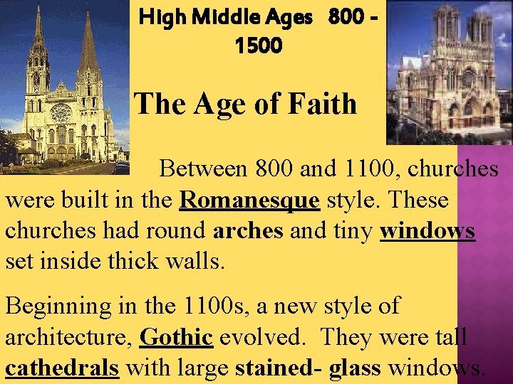 High Middle Ages 800 1500 The Age of Faith Between 800 and 1100, churches