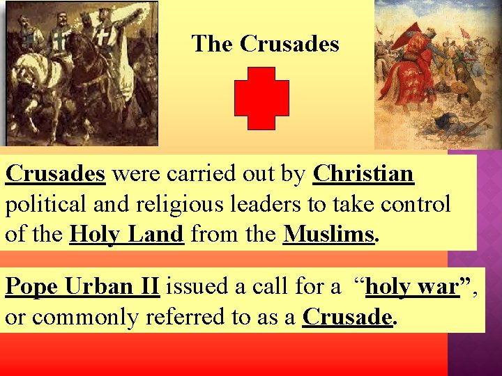 The Crusades were carried out by Christian political and religious leaders to take control