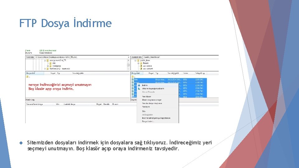 FTP Dosya İndirme Sitemizden dosyaları indirmek için dosyalara sağ tıklıyoruz. İndireceğimiz yeri seçmeyi unutmayın.