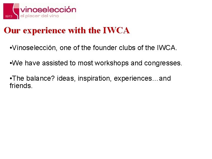 Our experience with the IWCA • Vinoselección, one of the founder clubs of the