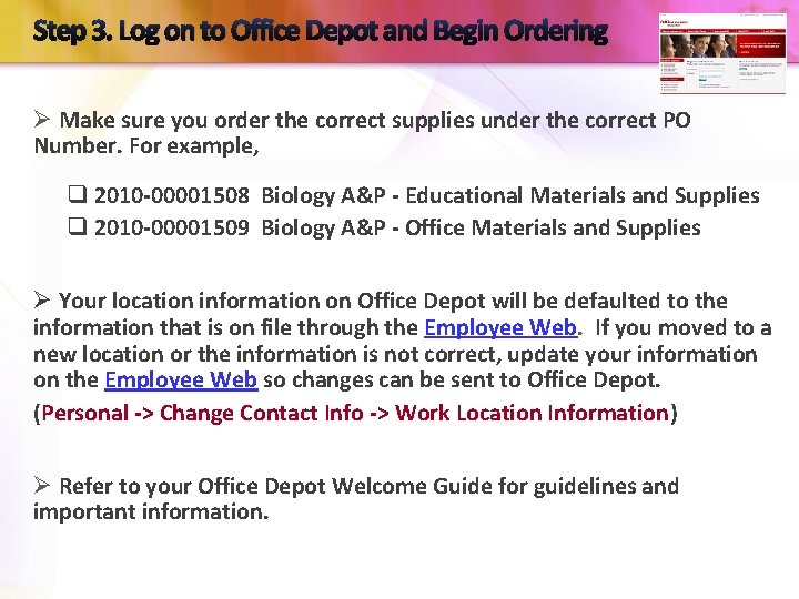 Step 3. Log on to Office Depot and Begin Ordering Ø Make sure you