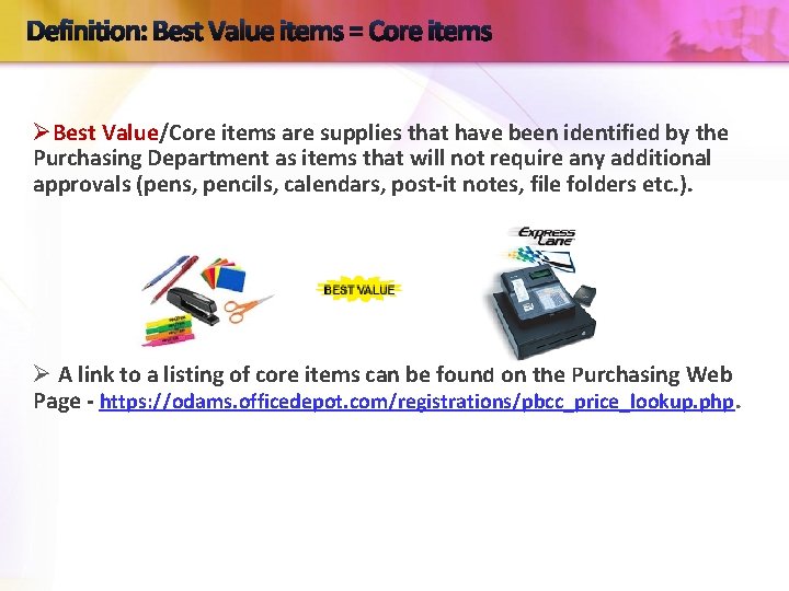 Definition: Best Value items = Core items ØBest Value/Core items are supplies that have