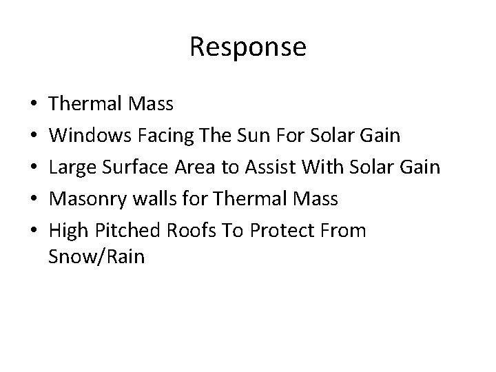 Response • • • Thermal Mass Windows Facing The Sun For Solar Gain Large