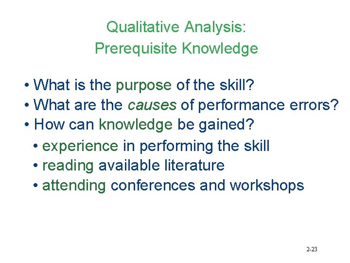 Qualitative Analysis: Prerequisite Knowledge • What is the purpose of the skill? • What