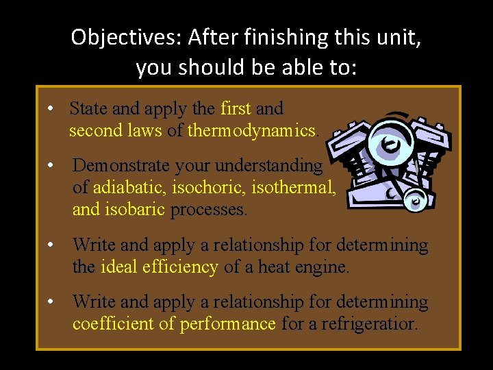 Objectives: After finishing this unit, you should be able to: • State and apply