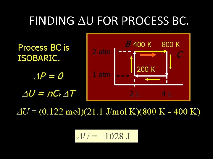 FINDING U FOR PROCESS BC. Process BC is ISOBARIC. P = 0 2 atm