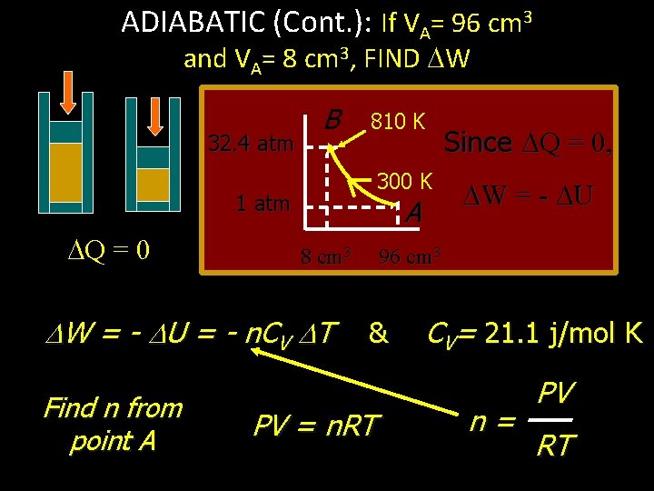 ADIABATIC (Cont. ): If VA= 96 cm 3 and VA= 8 cm 3, FIND