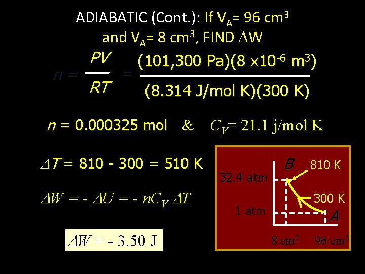 ADIABATIC (Cont. ): If VA= 96 cm 3 and VA= 8 cm 3, FIND