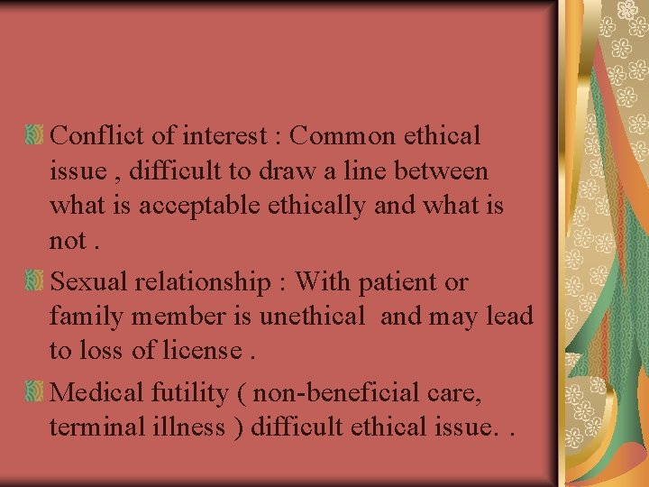 Conflict of interest : Common ethical issue , difficult to draw a line between