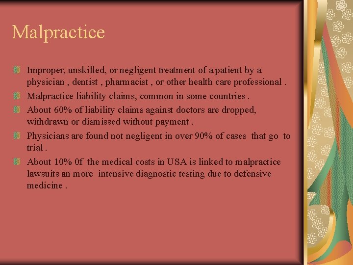 Malpractice Improper, unskilled, or negligent treatment of a patient by a physician , dentist