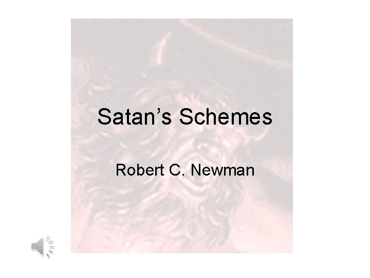Satan’s Schemes Robert C. Newman 
