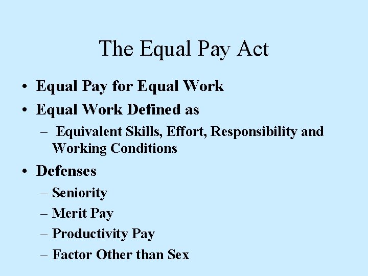 The Equal Pay Act • Equal Pay for Equal Work • Equal Work Defined