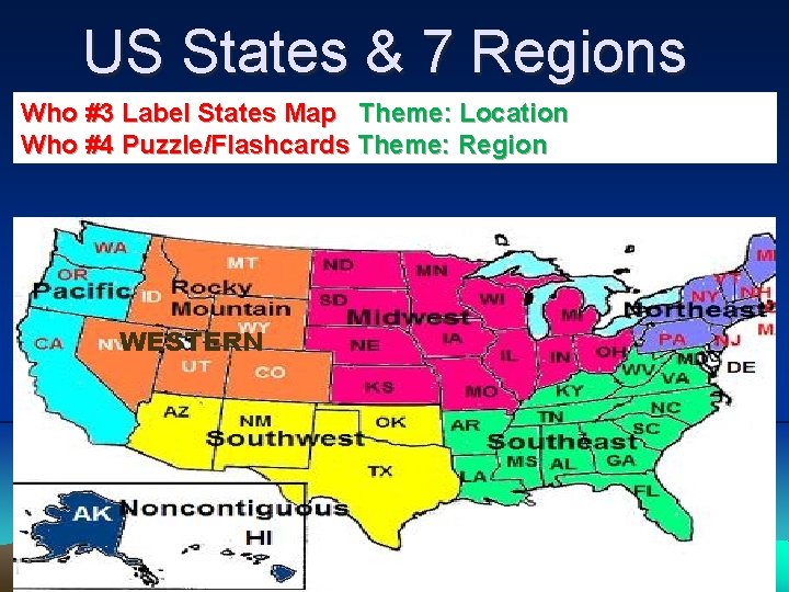 US States & 7 Regions Who #3 Label States Map Theme: Location Who #4